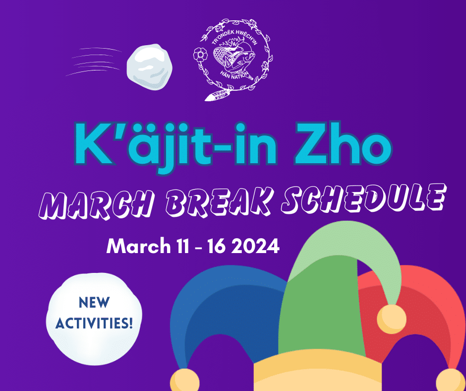 Youth Centre March Break Schedule Tr'ondëk Hwëch'in Government